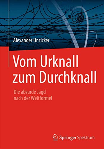 Vom Urknall zum Durchknall Die absurde Jagd nach der Weltformel [Paperback]