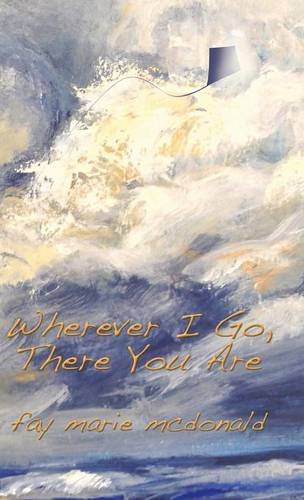 Wherever I Go, There You Are [Hardcover]