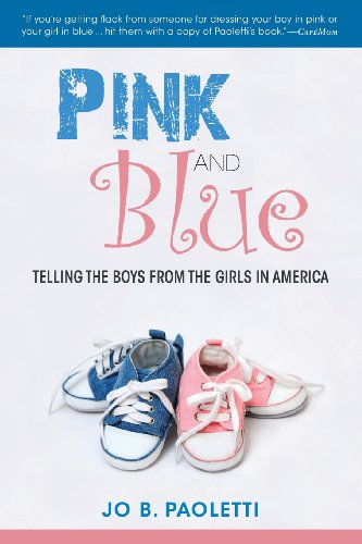 Pink and Blue Telling the Boys from the Girls in America [Paperback]