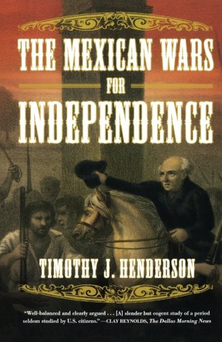 The Mexican Wars for Independence A History [Paperback]