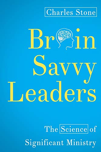 Brain-Savvy Leaders The Science Of Significant Ministry [Paperback]