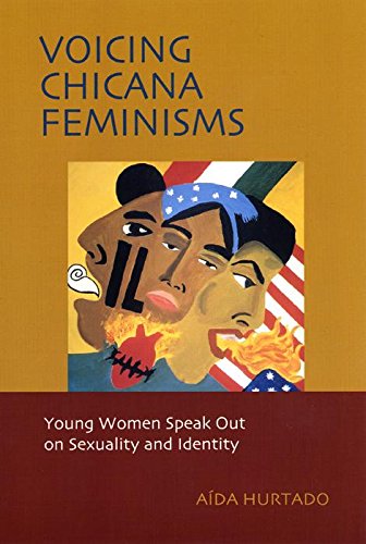 Voicing Chicana Feminisms Young Women Speak Out on Sexuality and Identity [Paperback]