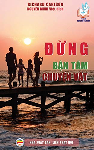 Dung Ban Tam Chuyen Vat  Mot Tram Loi Khuyen Giup Bao Ve Hanh Phuc Gia Dinh [Paperback]