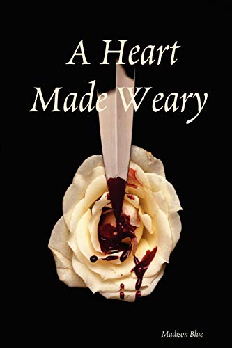 Heart Made Weary [Paperback]