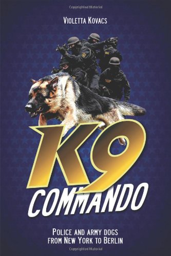 K9 Commando Police And Army Dogs From New York To Berlin [Paperback]