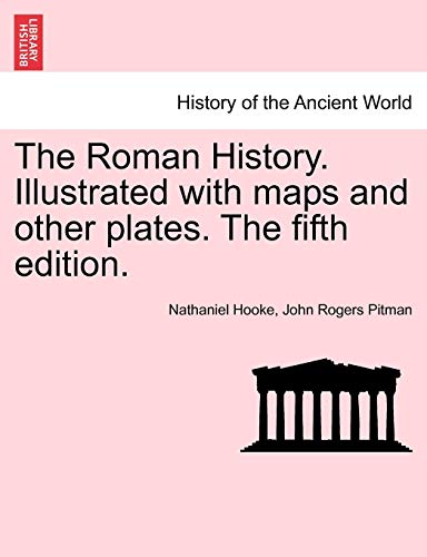The Roman History. Illustrated With Maps And Other Plates. The Fifth Edition. [Paperback]