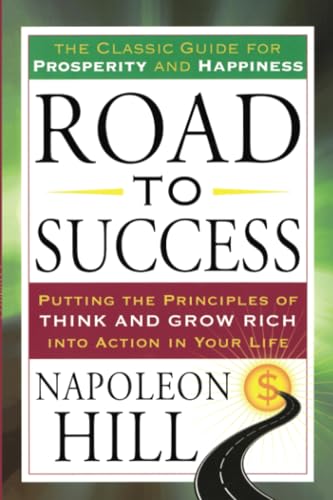 Road to Success The Classic Guide for Prosperity and Happiness [Paperback]