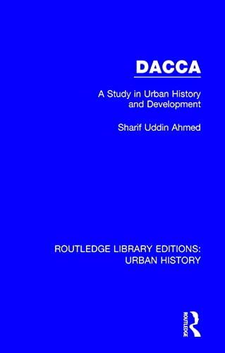 Dacca A Study in Urban History and Development [Paperback]