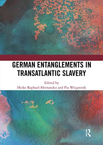 German Entanglements in Transatlantic Slavery [Paperback]