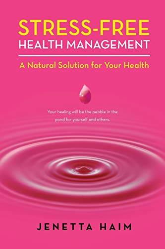 Stress-Free Health Management A Natural Solution For Your Health [Paperback]