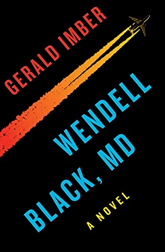 Wendell Black, MD A Novel [Paperback]