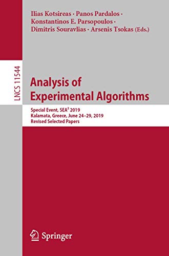 Analysis of Experimental Algorithms Special Event, SEA 2019, Kalamata, Greece, [Paperback]