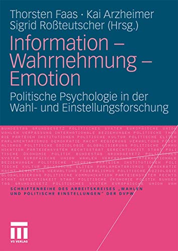 Information - Wahrnehmung - Emotion Politische Psychologie in der Wahl- und Ein [Paperback]