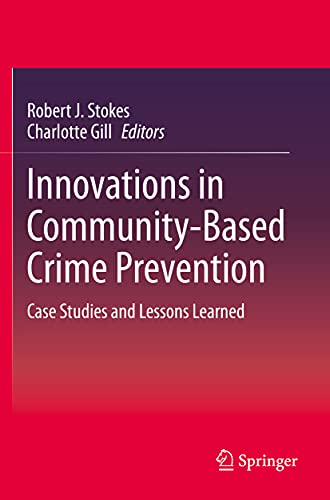 Innovations in Community-Based Crime Prevention Case Studies and Lessons Learne [Paperback]