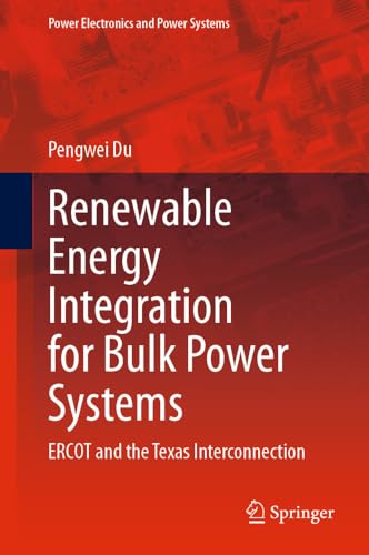 Renewable Energy Integration for Bulk Power Systems ERCOT and the Texas Interco [Hardcover]