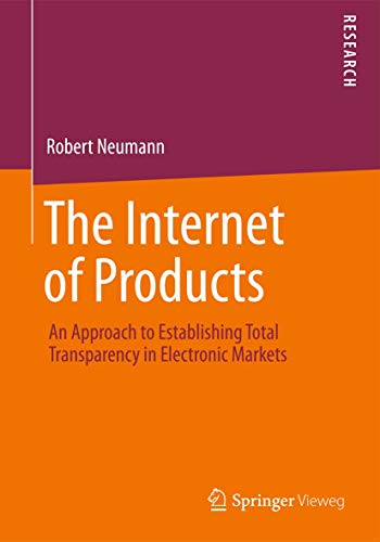 The Internet of Products An Approach to Establishing Total Transparency in Elec [Paperback]