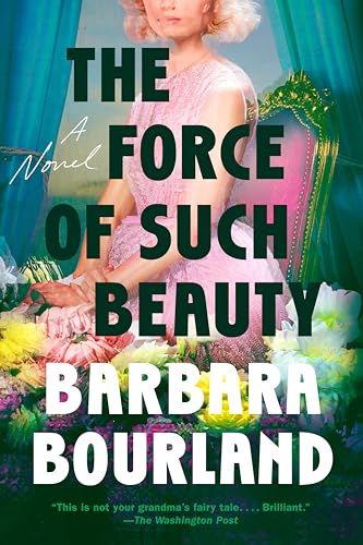 The Force of Such Beauty A Novel [Paperback]