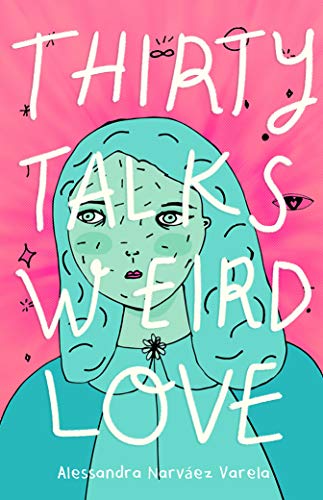 Thirty Talks Weird Love [Hardcover]