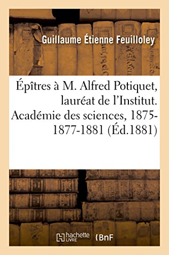 ptres  M. Alfred Potiquet, Laurat de l'Institut. Acadmie des Sciences, 1875 [Paperback]