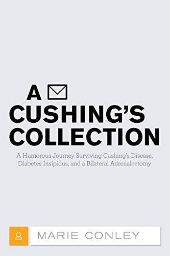A Cushing's Collection A Humorous Journey Surviving Cushings Disease, Diabetes [Paperback]
