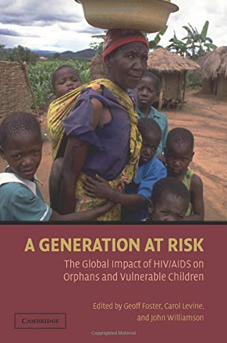 A Generation at Risk The Global Impact of HIV/AIDS on Orphans and Vulnerable Ch [Paperback]
