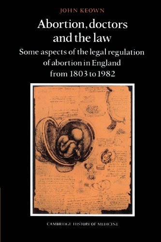 Abortion, Doctors and the Law Some Aspects of the Legal Regulation of Abortion  [Paperback]