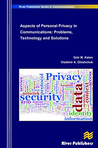 Aspects of Personal Privacy in Communications - Problems, Technology and Solutio [Hardcover]