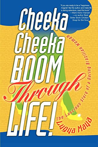 Cheeka Cheeka BOOM Through Life  The Luscious Story of a Daring Brazilian Woma [Unknown]