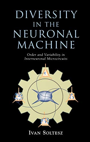 Diversity in the Neuronal Machine Order and Variability in Interneuronal Microc [Hardcover]