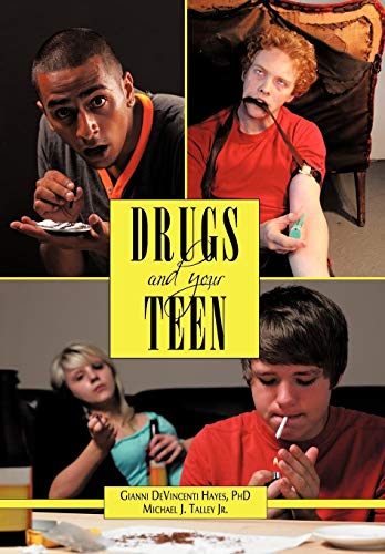 Drugs And Your Teen All You Need To Know About Drugs To Protect Your Loved Ones [Hardcover]