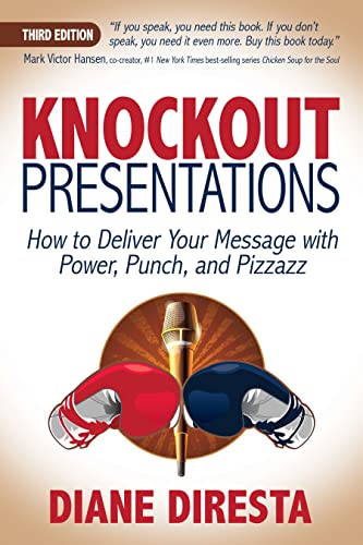 Knockout Presentations How to Deliver Your Message with Power, Punch, and Pizza [Paperback]