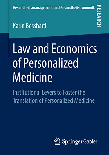 Law and Economics of Personalized Medicine Institutional Levers to Foster the T [Paperback]