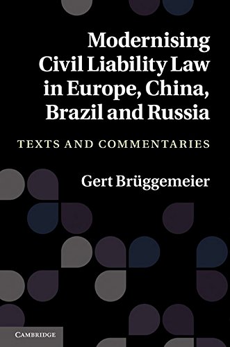 Modernising Civil Liability Law in Europe, China, Brazil and Russia Texts and C [Hardcover]