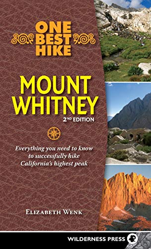 One Best Hike Mount Whitney Everything you need to know to successfully hike C [Hardcover]