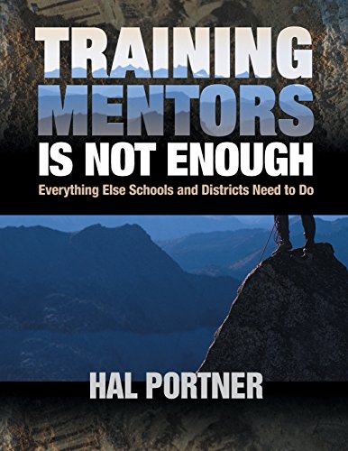 Training Mentors Is Not Enough Everything Else Schools and Districts Need to Do [Paperback]