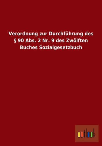 Verordnung Zur Durchfhrung des  90 Abs. 2 Nr. 9 des Zwlften Buches Sozialgese [Paperback]