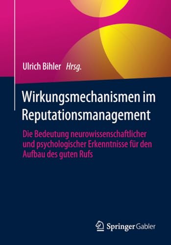 Wirkungsmechanismen im Reputationsmanagement Die Bedeutung neurowissenschaftlic [Paperback]