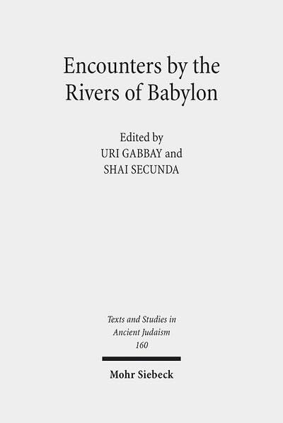 Encounters by the Rivers of Babylon Scholarly Conversations between Jews, Irani [Hardcover]