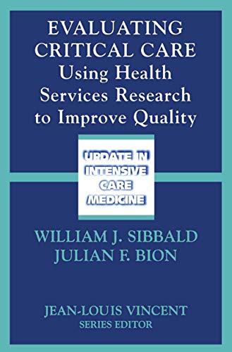 Evaluating Critical Care Using Health Services Research to Improve Quality [Paperback]