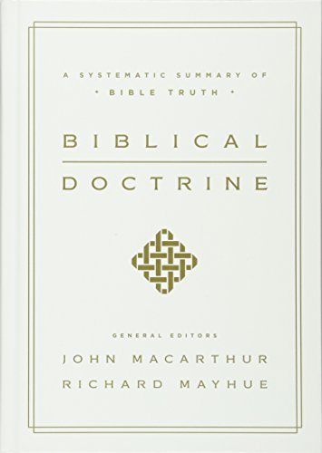 Biblical Doctrine A Systematic Summary Of Bible Truth [Hardcover]
