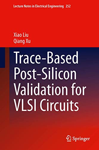 Trace-Based Post-Silicon Validation for VLSI Circuits [Hardcover]