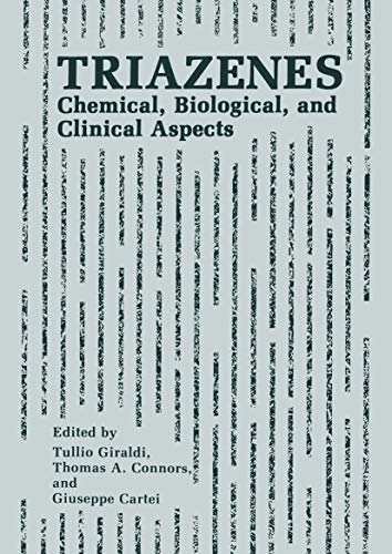 Triazenes Chemical, Biological, and Clinical Aspects [Paperback]