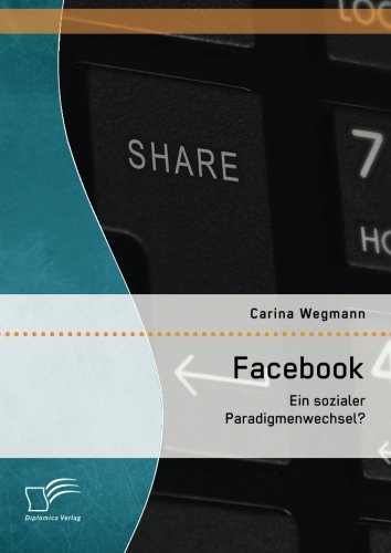 Facebook Ein Sozialer Paradigmenwechsel (german Edition) [Paperback]