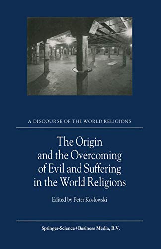 The Origin and the Overcoming of Evil and Suffering in the World Religions [Paperback]