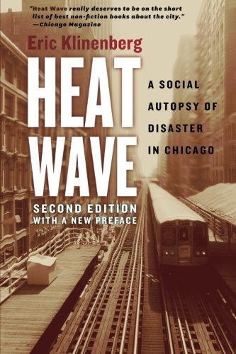 Heat Wave A Social Autopsy of Disaster in Chicago [Paperback]