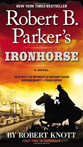 Robert B. Parker's Ironhorse [Paperback]