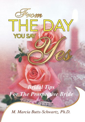 From The Day You Say Yes Bridal Tips For The Prospective Bride [Hardcover]