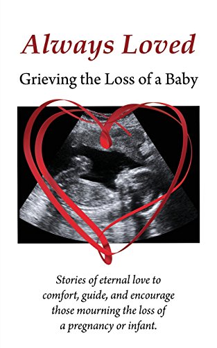 Always Loved Grieving The Loss Of A Baby [Paperback]