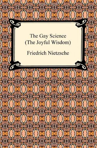 The Gay Science (the Joyful Wisdom) (digireads.Com Classic) [Paperback]