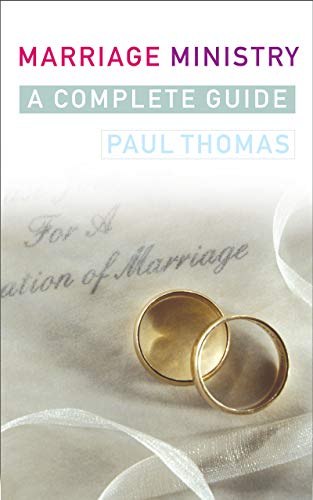 Marriage Ministry A Complete Guide [Paperback]